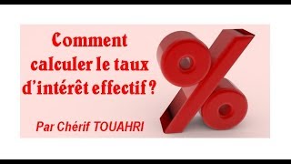 Vidéo 68  Comment calculer le taux dintérêt effectif [upl. by Gaspard]