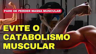 COMO EVITAR O CATABOLISMO MUSCULAR [upl. by Kienan]