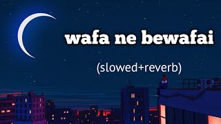 wafa ne bewafai ki hai slowedreverb new lofi song himesh reshmiya sad song new tarending song [upl. by Suinotna]