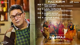 Sharmaji Namkeen  Full Album  Rishi Kapoor Paresh Rawal Juhi Chawla  Sneha Khanwalkar  Gopal D [upl. by Luann871]