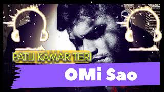 Omi Sao  Patli kamar Teri  audio song funny bollywoodduets fun song songs songstatus love [upl. by Ynhoj]