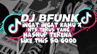 DJ BFUNK ingat ingat kamu x HTS terus yang x feel like this so good  BFUNK STYLE  viral tiktok 🔥 [upl. by Adrell]