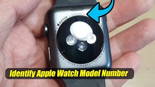 How to Identify The Apple Watch SeriesModel Number [upl. by Adnorehs]