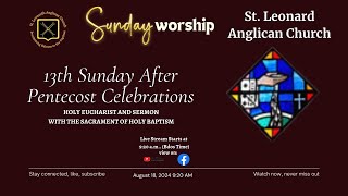 THE 13TH SUNDAY AFTER PENTECOST  AUGUST 18 2024 [upl. by Tenay]