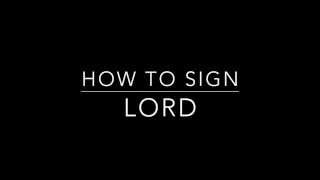 Learn How to Sign the Word Lord [upl. by Ahsiloc]