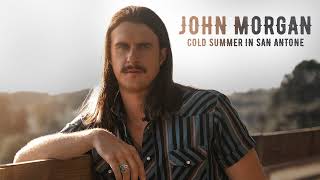 John Morgan  Cold Summer In San Antone Official Audio [upl. by Nare]