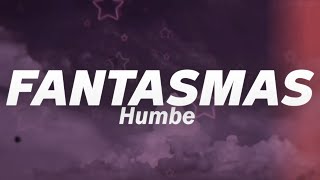 Humbe  fantasmas Letra [upl. by Reagen20]