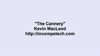 Kevin MacLeod  The Cannery [upl. by Elumas]