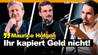 Warum SPAREN uns ARM macht amp Gelddrucken KEINE Inflation verursacht  Maurice Höfgen LoKr Room Talk [upl. by Okir]