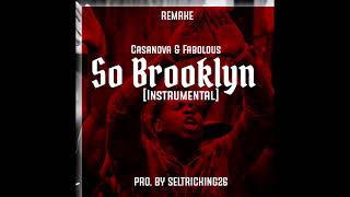 REMAKE Casanova  So Brooklyn ft Fabolous Instrumental Prod By Seltricking26 [upl. by Schlessinger]