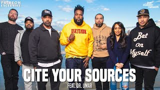 Patreon EXCLUSIVE  Cite Your Sources feat Dr Umar Part 1  The Joe Budden Podcast [upl. by Atikahs]