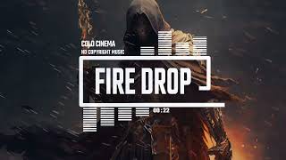 Cinematic Aggressive Epic Dark Military Teaser by Cold Cinema No Copyright Music  Fire Drop [upl. by Eelesor]