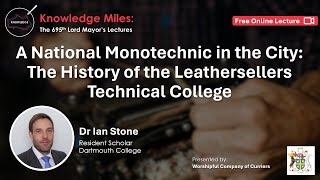 A National Monotechnic in the City The History of the Leathersellers Technical College [upl. by Imerej]