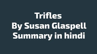 Trifles by Susan Glaspell in Hindi [upl. by Alec10]