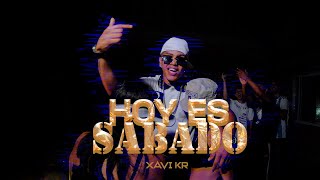 XAVI KR  quotHOY ES SÁBADO RKTquot Video Oficial Prod by Dinero en el Beat [upl. by Htiek]