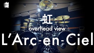 LArcenCiel “虹”overhead view  Drum Cover [upl. by Javler142]