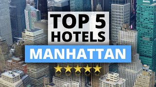 Top 5 Hotels in Manhattan New York Best Hotel Recommendations [upl. by Reiniar110]