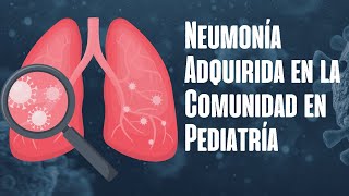 Neumonía 🫁 Adquirida en la Comunidad en Pediatría👶🏻 [upl. by Atibat556]