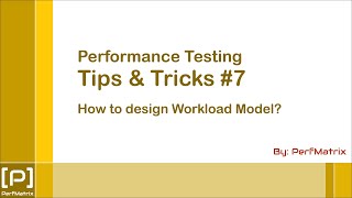 Performance Testing Tip 7  How to design Workload Model [upl. by Asamot]