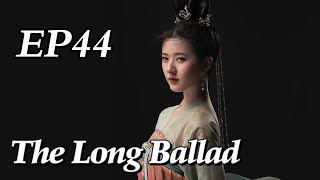 Costume The Long Ballad EP44  Starring Dilraba Leo Wu Liu Yuning Zhao Lusi  ENG SUB [upl. by Gnes]