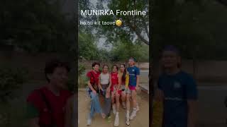 MUNIRKA Frontline ho HUUU [upl. by Supat681]