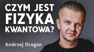 Andrzej Dragan bezczelny fizyk który rozwiązał zagadkę mechaniki kwantowej [upl. by Retha]