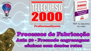 Telecurso 2000  Processos de Fabricação  50 Fresando engrenagens cônicas com dentes retos [upl. by Albina]