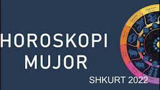 Horoskopi mujor SHKURT 2022 [upl. by Neyuh]