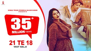 New Punjabi Songs 2022  21 Te 18 Official Video Veet Baljit Ft Ginni  Latest Punjabi Songs 2022 [upl. by Schwejda]