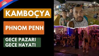 Kamboçya Gece Hayatı ve Gece Pazarı Fiyatları  KamboçyaPhnom Penh Vlog KH 🇰🇭 95 [upl. by Pinchas171]