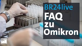 BR24live FAQ zu Omikron Wie schütze ich mich am besten Fragen und Antworten zur neuen Variante [upl. by Aaberg244]