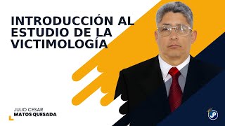 Introducción al estudio de la victimología  Julio Cesar Matos Quesada [upl. by Wilma]