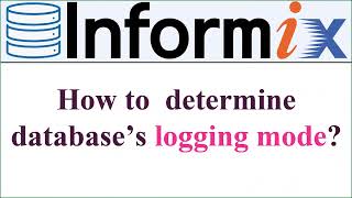 INFORMIX DATABASE  How to determine databases logging mode Voiceless [upl. by Oicatsana]