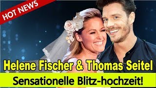 Helene Fischer amp Thomas Seitel Sensationelle Blitzhochzeit [upl. by Odraode932]