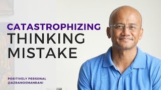 Thinking Mistake Catastrophizing [upl. by Adnelg]