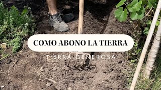 COMO ABONO LA TIERRA Método tradicional Secretos de mi abuelo TierraGenerosa [upl. by Darin]