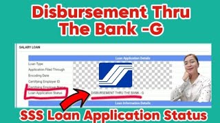 SSS LOAN APPLICATION STATUS  DISBURSEMENT THRU THE BANK G [upl. by Agle270]