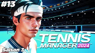 FIN DE SAISON 3  Carrière Tennis Manager 2024 13 [upl. by Aisyat]