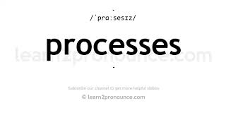 How to pronounce Processes  English pronunciation [upl. by Oscar718]