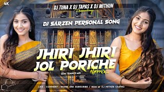 DJ SarZen Personal Song  Jhiri Jhiri Jol Poriche EDM Trance Mix  DJ Tuna X DJ Tapas X DJ Mithun [upl. by Alvera598]