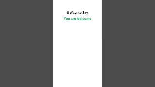 8 Ways to Say You are Welcome English spoken classes English speaking success [upl. by Youngran435]