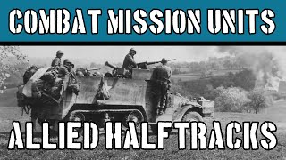 Combat Mission Units Allied Halftracks [upl. by Anirtek]