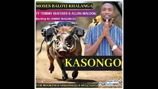 KASONGO BY MOSES BALOYI KHALANGA FT TOMMY MAFIA99 amp ALLAN MALOOK [upl. by Carlynne]