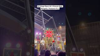 K Village OpenAir Lifestyle Mall in Bangkok Thailand คอนเสิร์ตวันคริสมาสต์ kvillage [upl. by Ayor710]