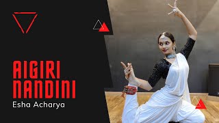 Aigiri Nandini  Brodha V  Esha Acharya  Classical Dance Performance [upl. by Riti895]