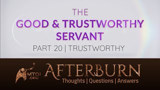 Afterburn  The Good amp Trustworthy Servant  Part 20  Trustworthy [upl. by Hamil]