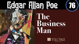 Edgar Allan Poe 76 The Business Man [upl. by Suicul278]