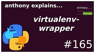 what is virtualenvwrapper  quick start beginner  intermediate anthony explains 165 [upl. by Wichman531]