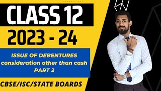 Issue of debentures  All basics in the easiest way  Class 12  Part 2 [upl. by Airres115]