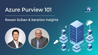 Azure Purview 101  Rowan Sciban amp The Iteration Insights Team [upl. by Bautram154]